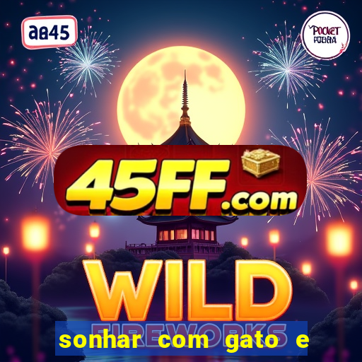 sonhar com gato e cachorro jogo do bicho
